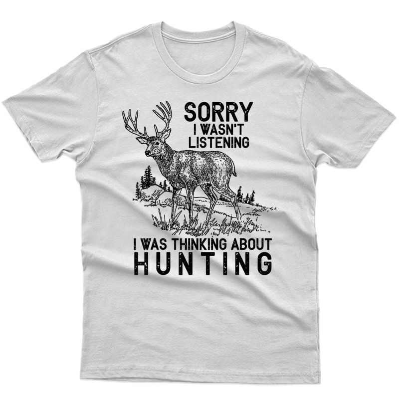 Hunting - Deer Funny Quote Hunter Gift T-shirt
