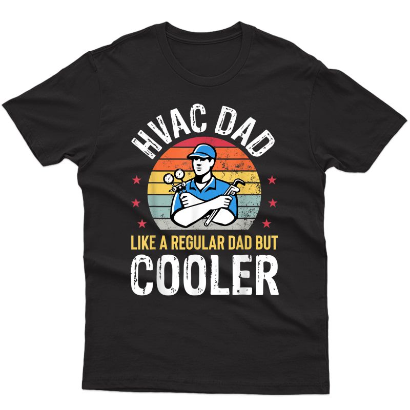 Hvac Dad But Cooler S Funny Hvac Technician Father Gift T-shirt