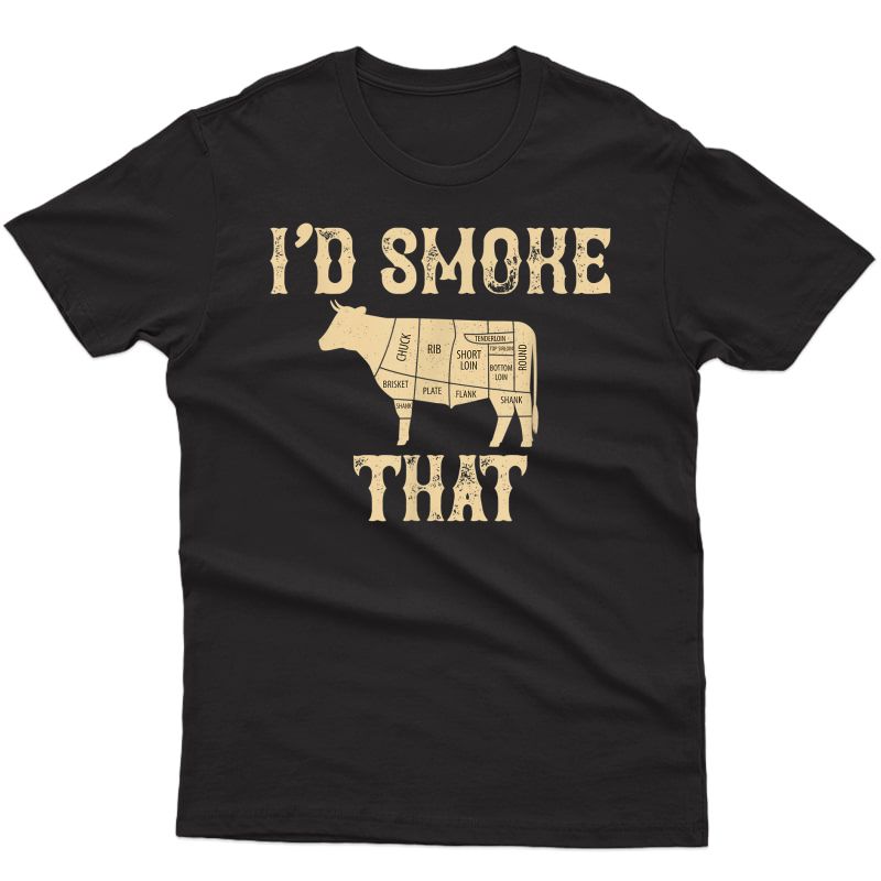 I'd Smoke That Cow Bbq Grilling Gift T-shirt