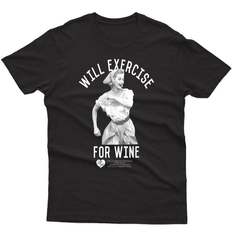 I Love Lucy Will Exercise For Wine Shirts