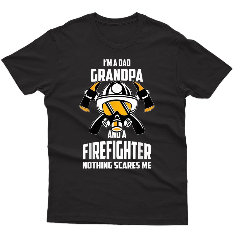 I'm A Dad Grandpa T-shirt Firefighter Father's Day Gift