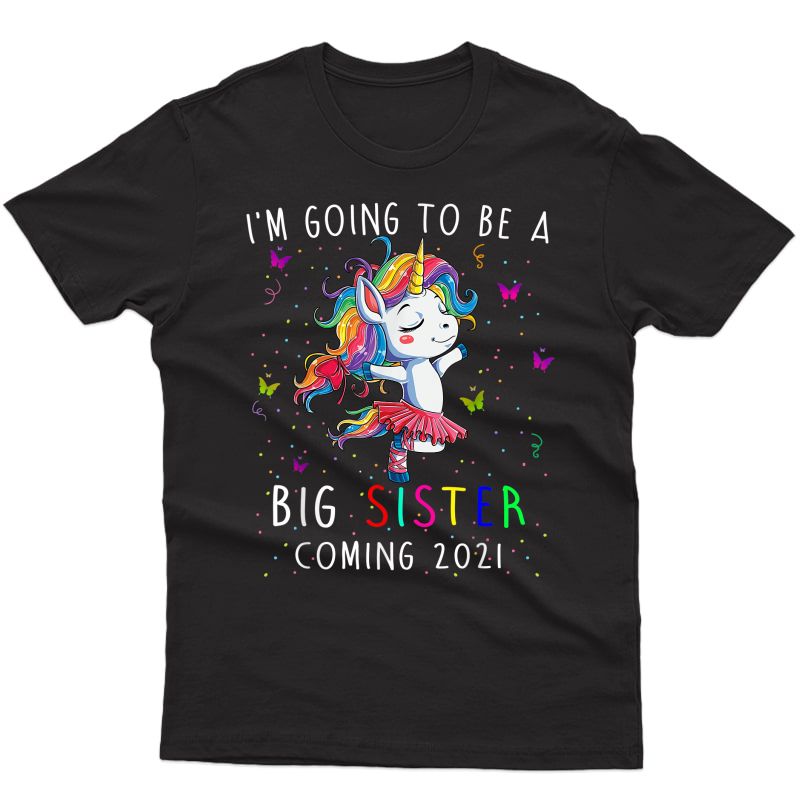 I'm Going To Be A Big Sister Coming 2021 Unicorn T-shirt