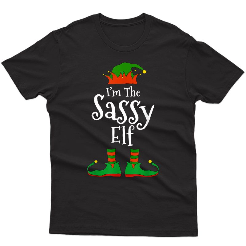 I'm The Sassy Elf Family Matching Funny Christmas Group Gift T-shirt
