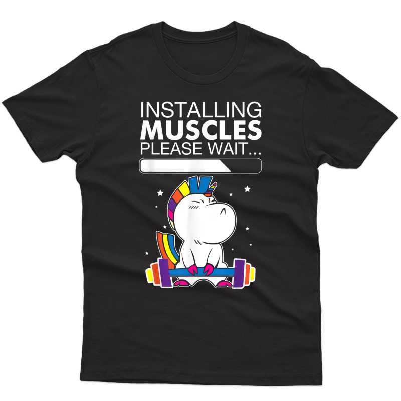Installing Muscles - Funny Unicorn Gym T-shirt