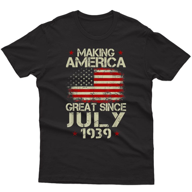 July 1939 Shirt Birthday Gift 1939 Yrs Tee