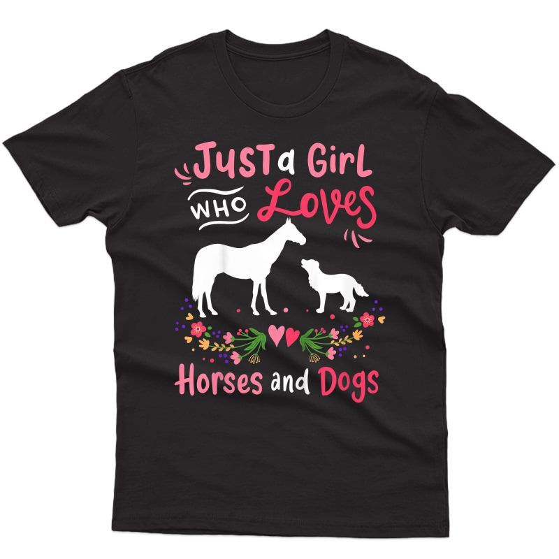  Horse Dog Just A Girl Who Loves Horses And Dogs T-shirt