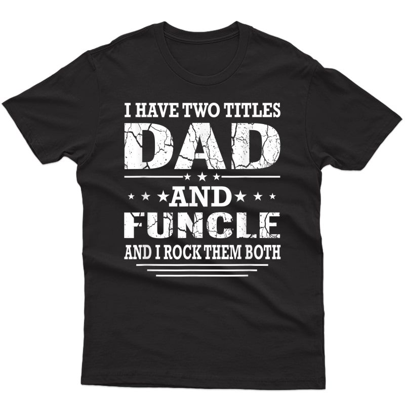 S Best Dad And Funcle T-shirt Fathers Day Gift From Wife