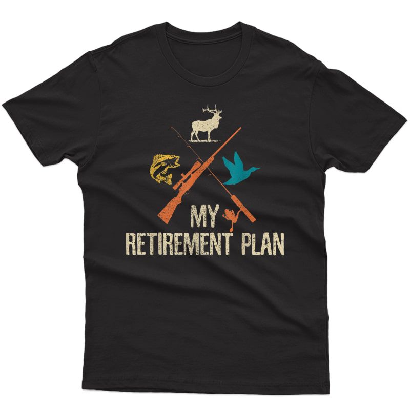 S Fishing Hunting Retiret Plan Vintage Retired Hunter Gift T-shirt