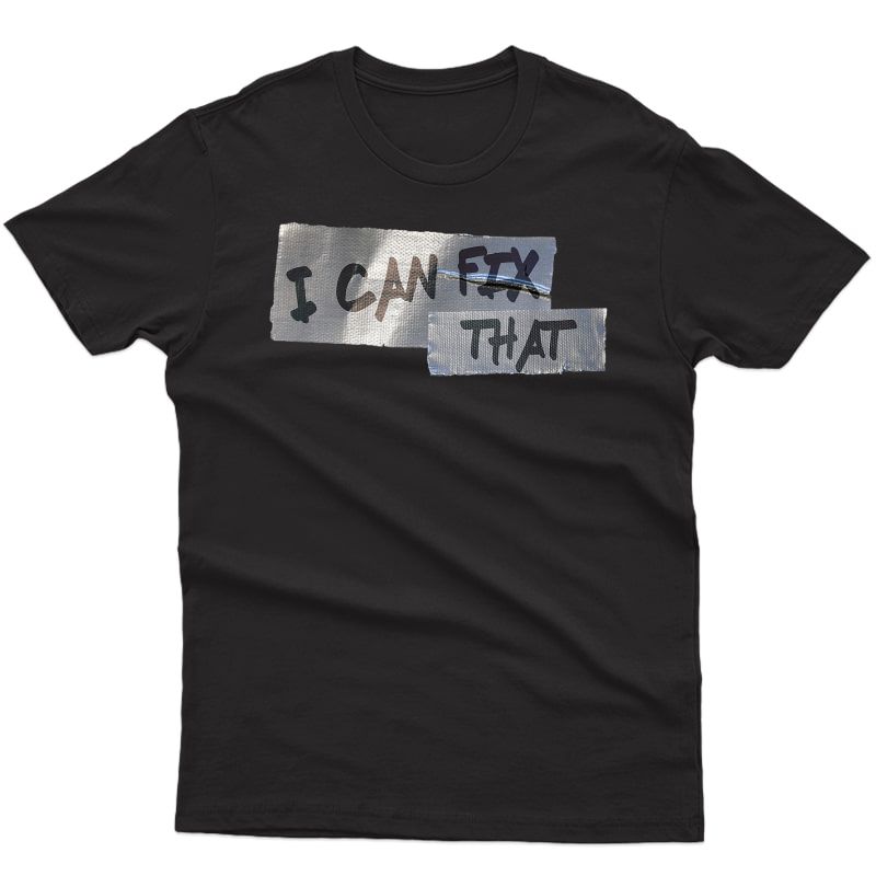S Funny Dad Shirt Duct Tape I Can Fix That Tshirt Gift