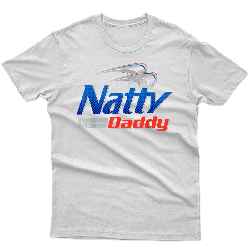 S Natty Daddy Dad Bod Light Humor Beer Lover Father's Day T-shirt