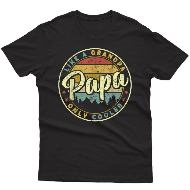 S Papa Like A Grandpa Only Cooler Funny Fathers Day T-shirt