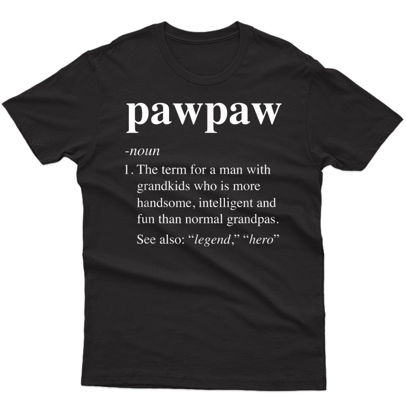 S Pawpaw Definition Funny Dictionary Entry For Dad Grandpa T-shirt