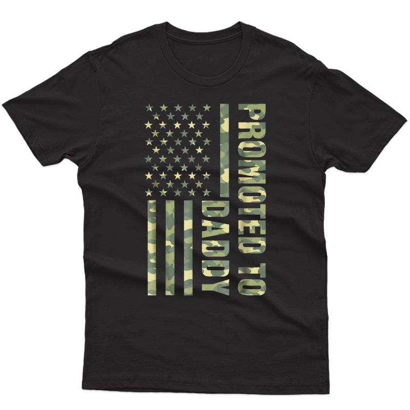 S Promoted To Daddy American Flag Camo T-shirt Fathers Day Tee