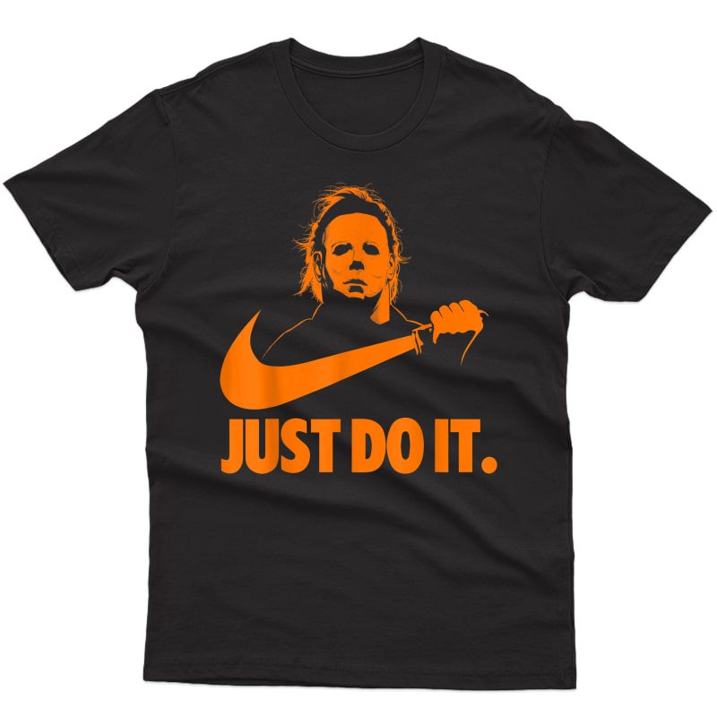 Michael-myers-just-do-it-halloween Horror Graphic Funny T-shirt