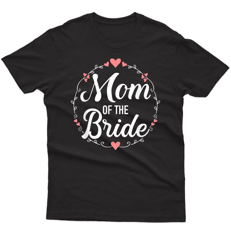 Mom Of The Bride Wedding T-shirt