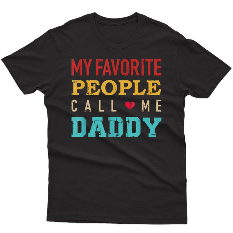 My Favorite People Call Me Dad Vintage Gift For Dad T-shirt