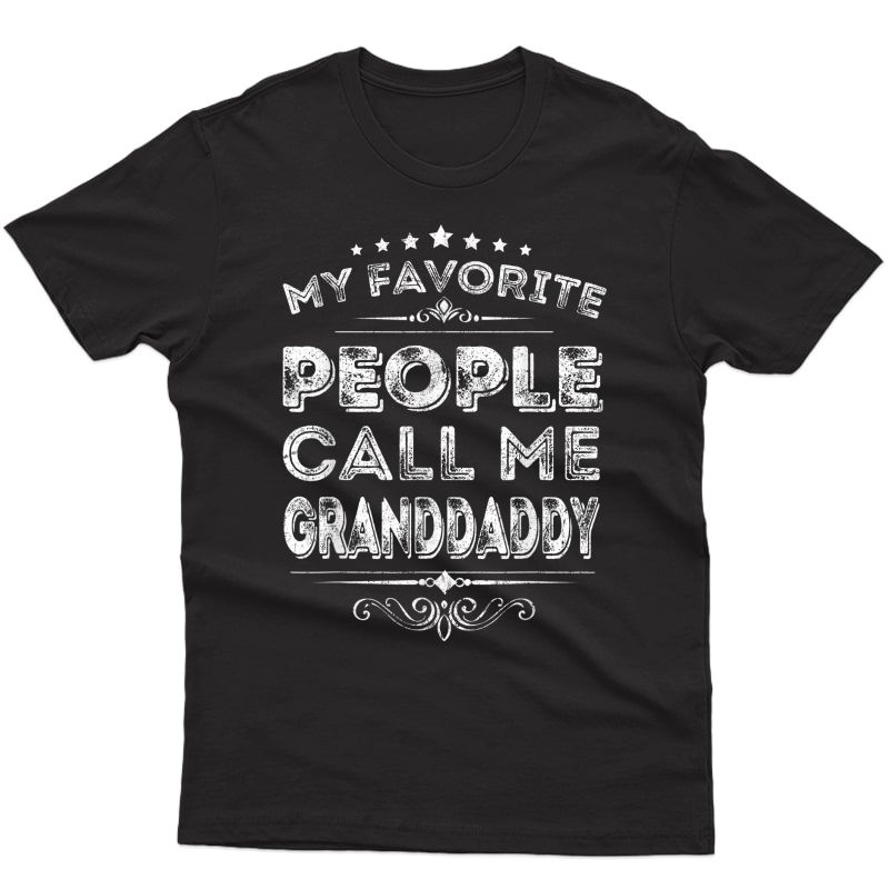 My Favorite People Call Me Granddaddy Shirt Father's Day T-shirt