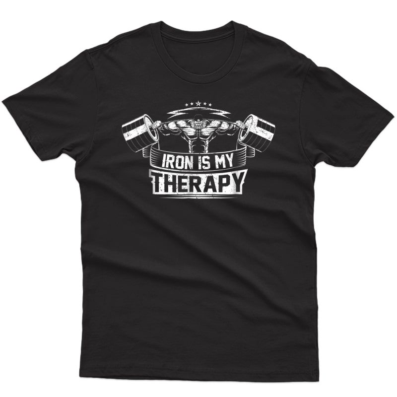 No Pain No Gain, Iron Therapy Workout T-shirt Bodybuilding