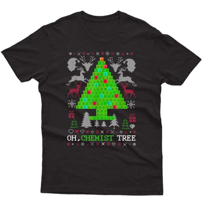 Oh Chemist Tree Merry Christmas Ugly Sweater Chemistry Xmas T-shirt