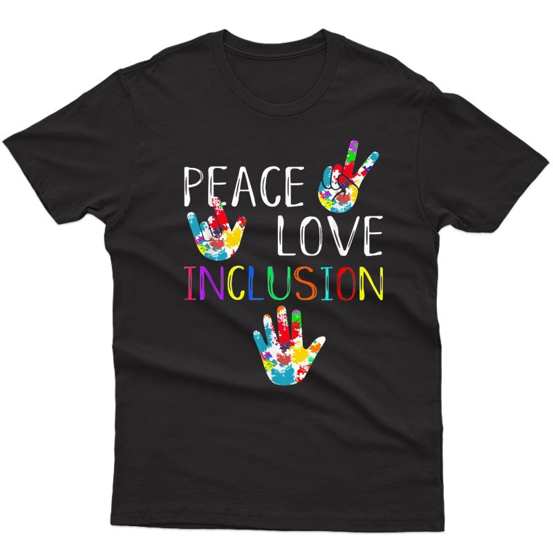Peace Love Inclusion Sped Squad Special Ed Tea Gift T-shirt