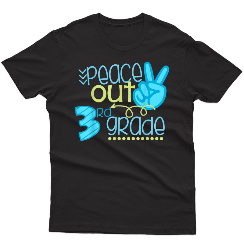 Peace Out 3rd Grade Funny End Of School Year Tea Student T-shirt