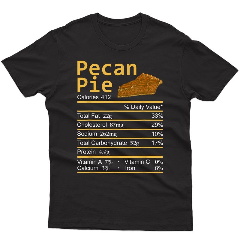 Pecan Pie Nutrition Facts Thanksgiving Costume Christmas T-shirt