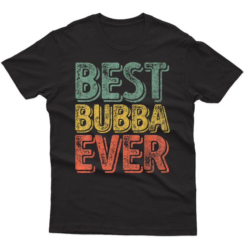 Perfect Xmas Gift Brother Christmas Gifts Best Bubba Ever T-shirt