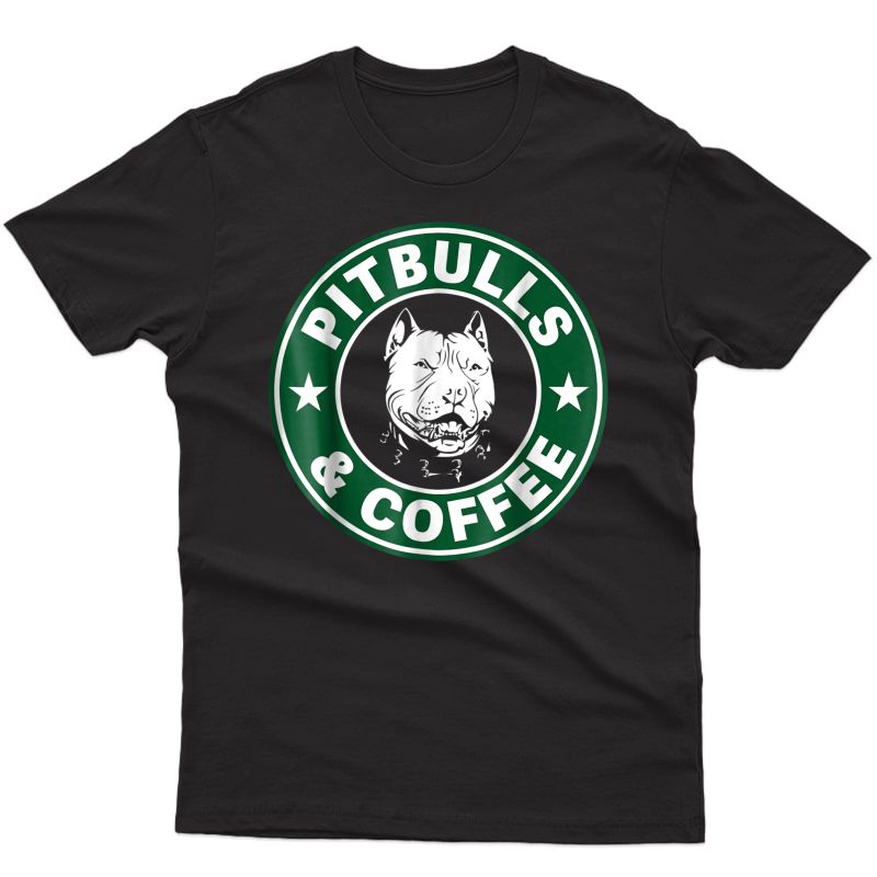 Pitbull And Coffee Shirt