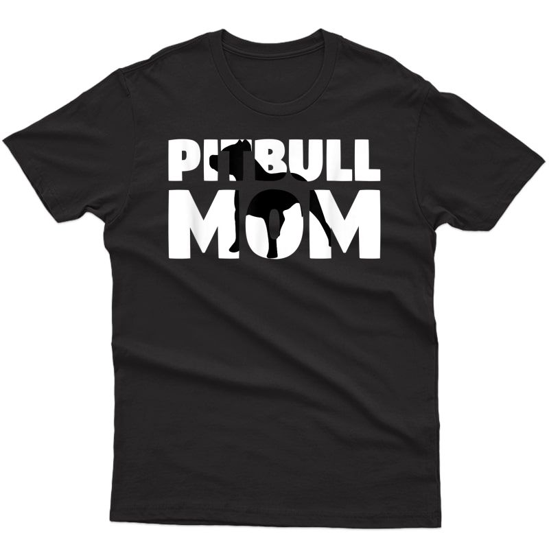 Pitbull Gift For Dog Mother 'pitbull Mom' Funny Pitbull T-shirt