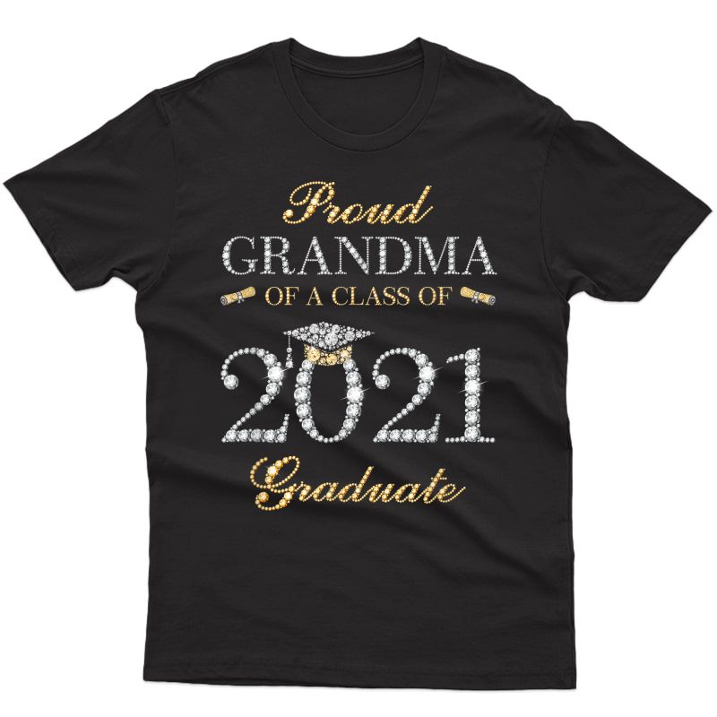 Proud Grandma Of A Class Of 2021 Graduate T-shirt