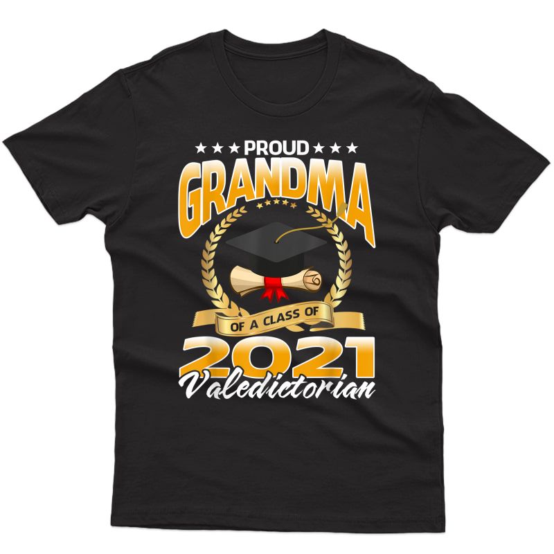 Proud Grandma Of A Class Of 2021 Valedictorian T-shirt