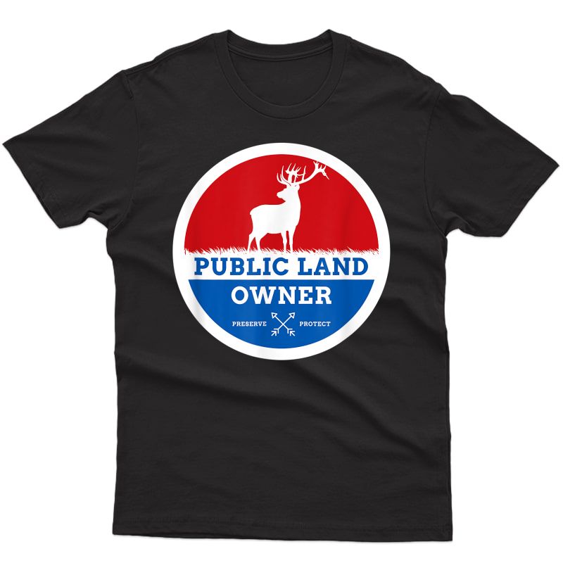 Public Land Owner Elk Hunting Outdoors T-shirt