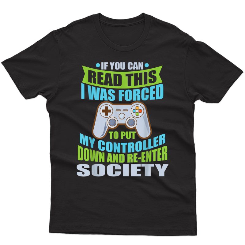 Put Controller Down Re-enter Society Funny Gamer T-shirt T-shirt