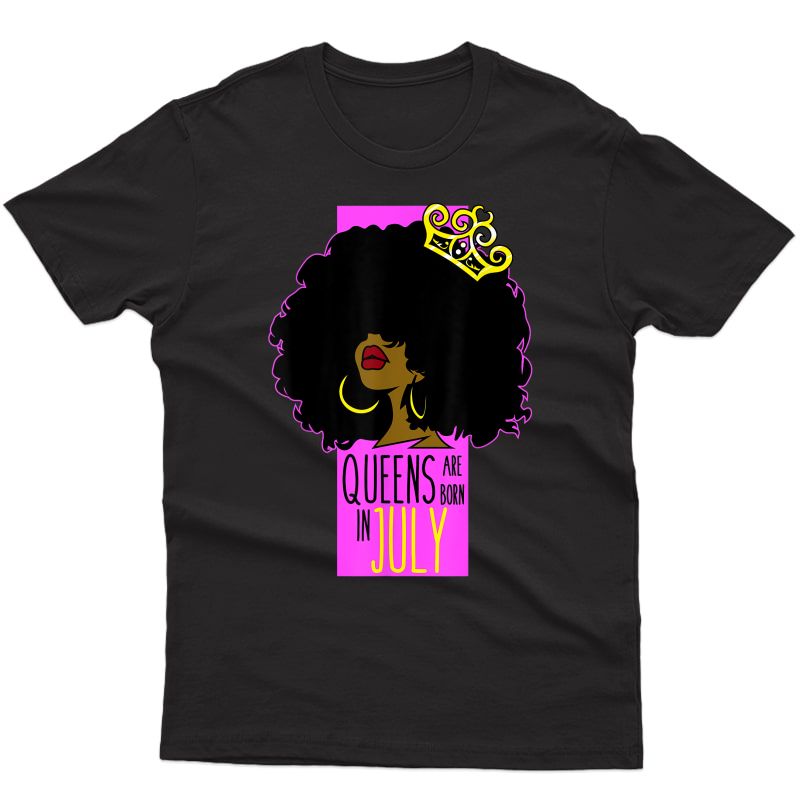 Queens Are Born In July Birthday Gifts Clothing T-shirt