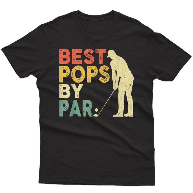 Retro Vintage Best Pops By Par T-shirt Golf Gifts For S