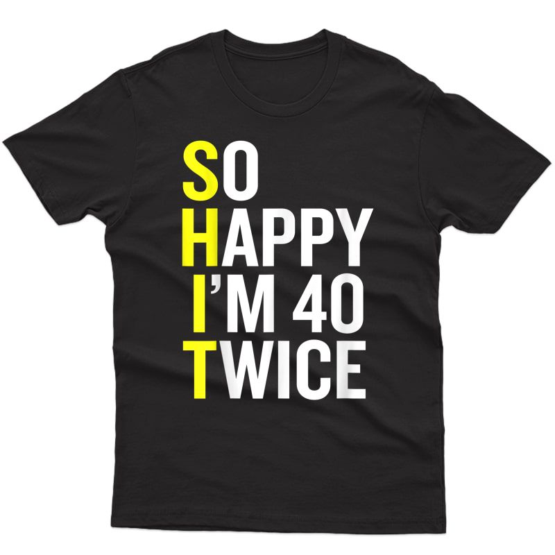 Sarcastic 80 Year Old B Day Funny 80th Birthday Gag Gift T-shirt