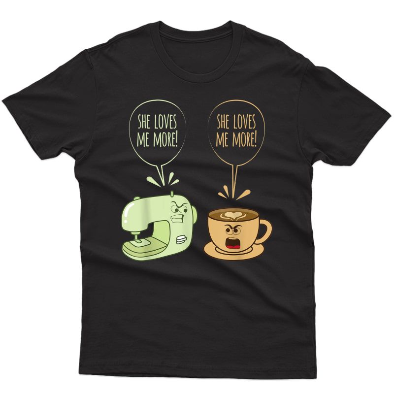 Sewing Machine Coffee Funny Sew Quilting Seamstress Sewer T-shirt