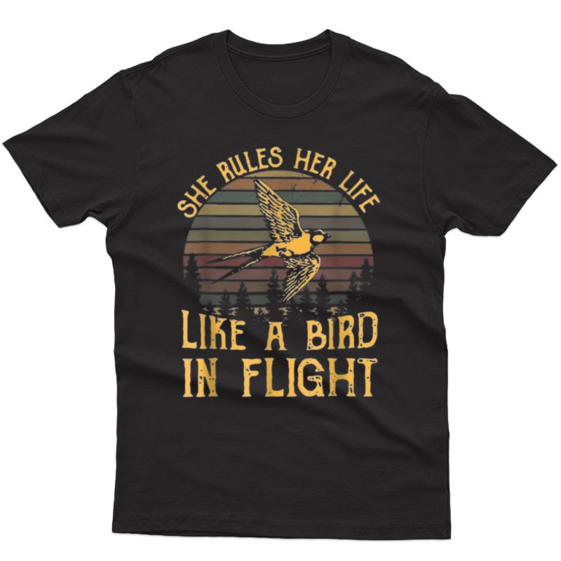 She Rules Her Life Like A Bird In Flight T-shirt