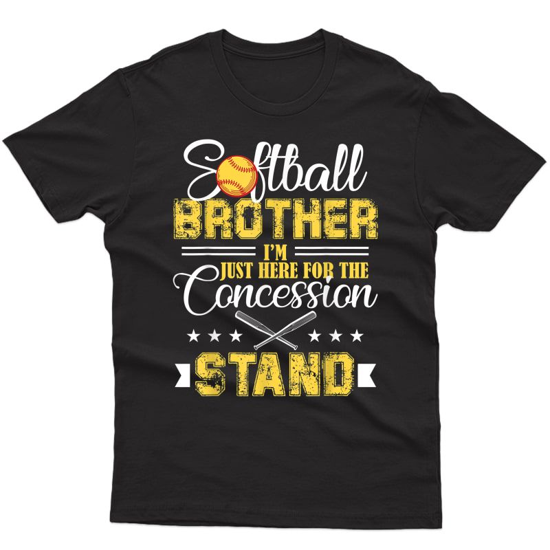 Softball Brother I'm Just Here For The Concession Stand T-shirt