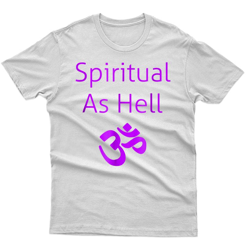 Spiritual As Hell Funny Yoga T-shirt