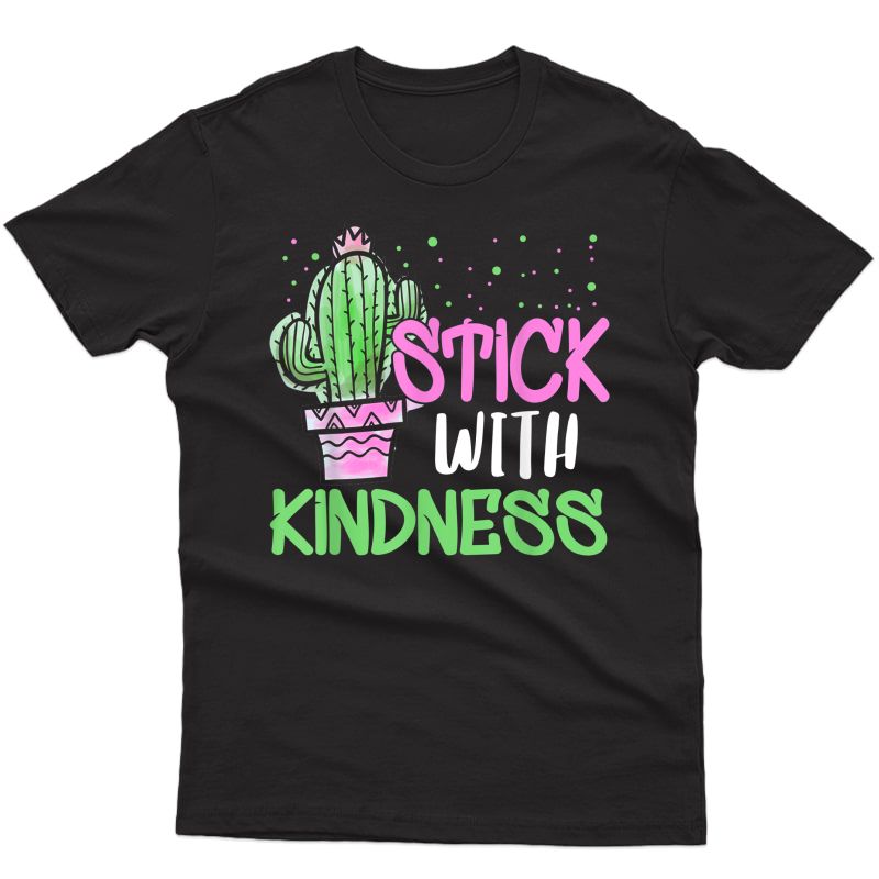 Stick With Kindness T-shirt Cute Castus Tee Tea Gift