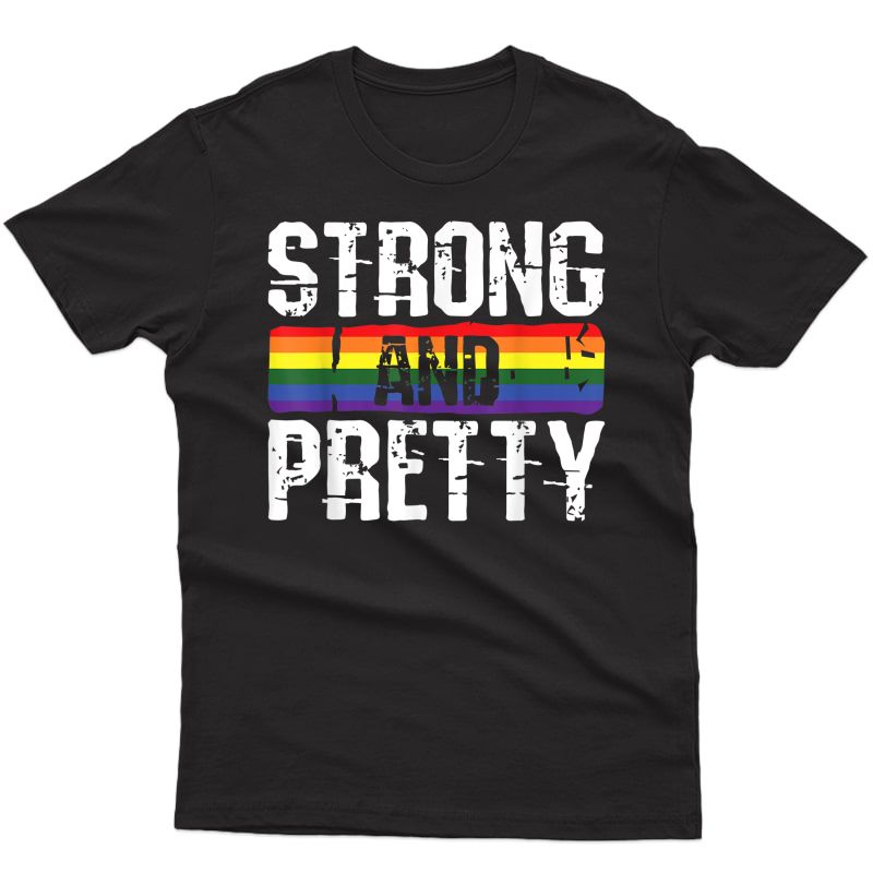 Strong And Pretty Gay Pride Gym Lifting Workout Lgbt-q Ally T-shirt