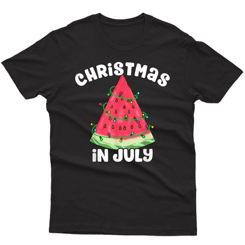 Summer Christmas July In Christmas In July Christmas Melon T-shirt