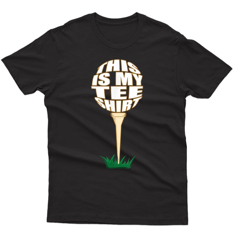 T Funny Golf T-shirt This Is My Tee Golfer T-shirt