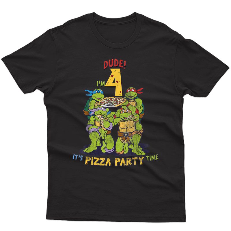 Teenage Mutant Ninja Turtles I'm 4 Dude Pizza Birthday Party T-shirt
