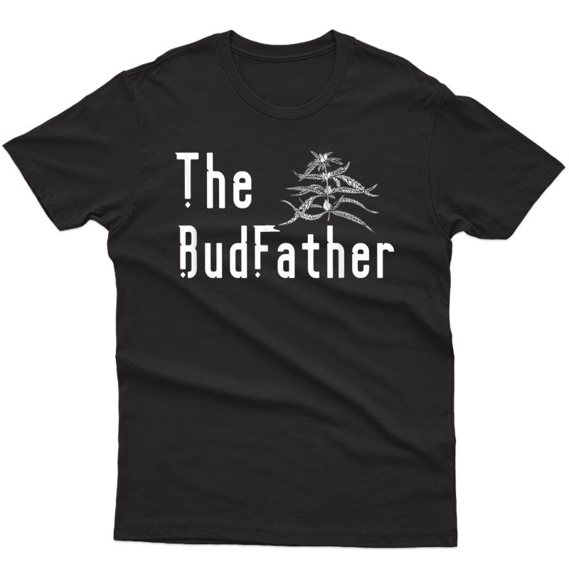 The Budfather Marijuana Bud Father Pot Plant Grower Dad's T-shirt