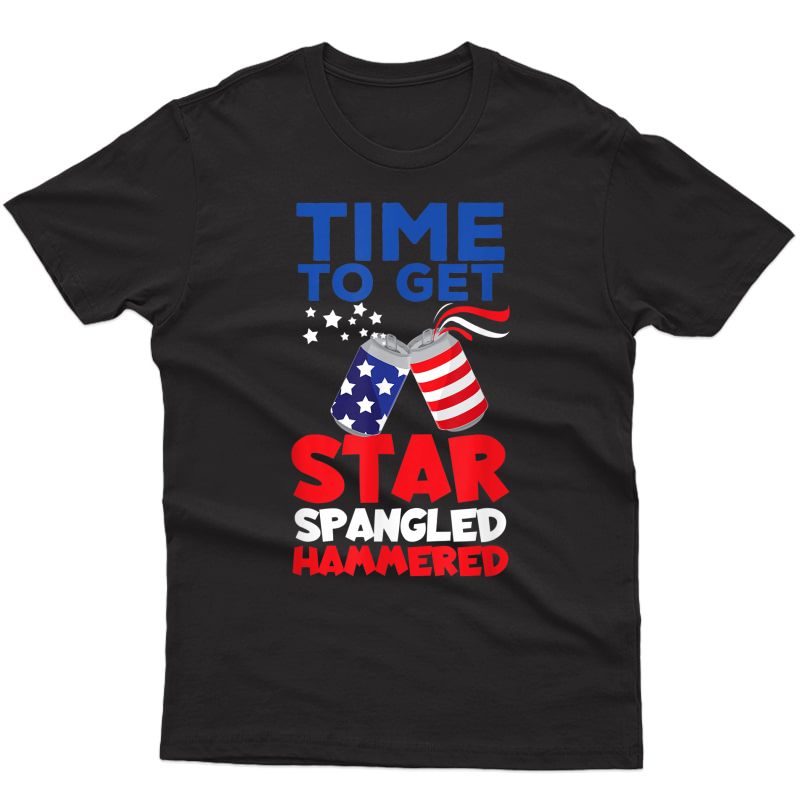 Time To Get Star Spangled Hammered Shirt America Beer Cans