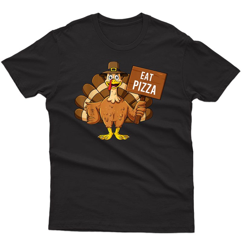 Turkey Eat Pizza Thanksgiving Funny Girls Gift T-shirt