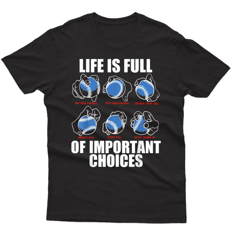 Types Of Baseball Pitches Life Choices Pit Player Gift T-shirt