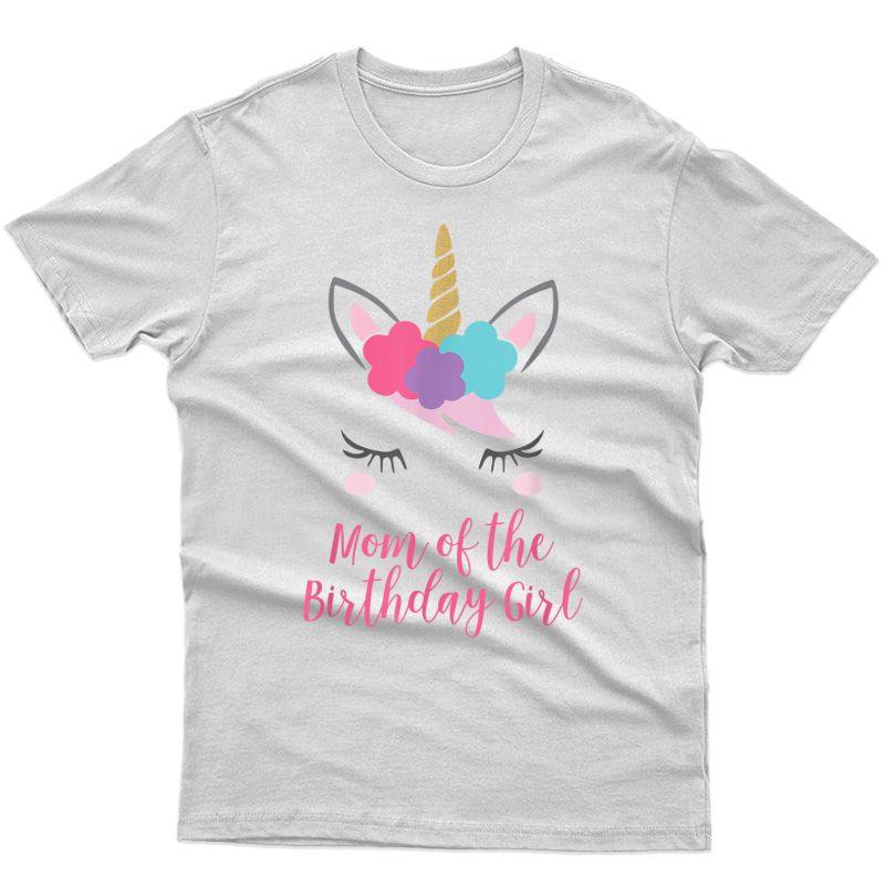 Unicorn Mom Shirt, Cute Mom Of The Birthday Girl T-shirt